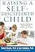 Raising a Self-Disciplined Child by Robert B. Brooks
