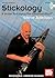 Stickology: A Guide to Playing the Chapman Stick