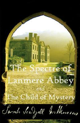 The Spectre of Lanmere Abbey and The Child of Mystery (Paperback)