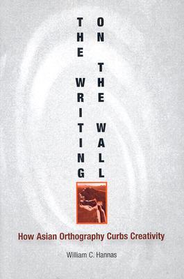 The Writing on the Wall: How Asian Orthography Curbs Creativity (Encounters with Asia)