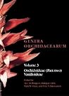 Genera Orchidacearum, Volume 3: Orchidoideae, Part 2, Vanilloideae Genera Orchidacearum, Volume 3: Orchidoideae, Part 2, Vanilloideae