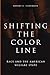 Shifting the Color Line: Race and the American Welfare State