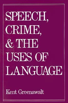 Speech, Crime, and the Uses of Language (Paperback)