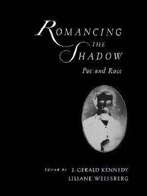 Romancing the Shadow: Poe and Race (Paperback)