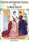 Victorian and Edwardian Fashions from "La Mode Illustrée" (Dover Fashion and Costumes) Victorian and Edwardian Fashions from "La Mode Illustrée" (Dover Fashion and Costumes)