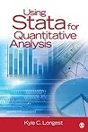 Using Stata for Quantitative Analysis by Kyle C. Longest