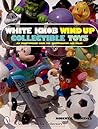 White Knob Wind Up Collectible Toys (A Schiffer Book for Collectors)