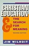 Christian Ed and the Search for Meaning, 2d ed. Christian Ed and the Search for Meaning, 2d ed.