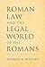 Roman Law and the Legal World of the Romans