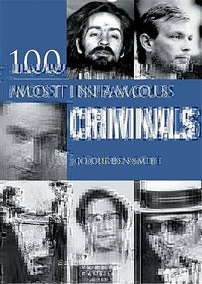 100 Infamous Criminals (Hardcover)