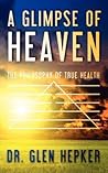 A Glimpse of Heaven by Glen Hepker