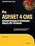 Pro ASP.NET 4 CMS: Advanced Techniques for C# Developers Using the .NET 4 Framework (Expert's Voice in .NET)