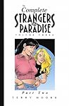 The Complete Strangers In Paradise, Volume 3, Part 2 The Complete Strangers In Paradise, Volume 3, Part 2