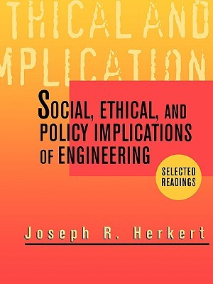 Social, Ethical, and Policy Implications of Engineering: Selected Readings (Paperback)