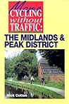 The Midlands and Peak District: More Cycling Without Traffic