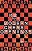Ideas Behind the Modern Chess Openings by Gary Lane
