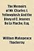 The Memoirs of Mr. Charles J. Yellowplush; And the Diary of C. Jeames de La Pluche, Esq.