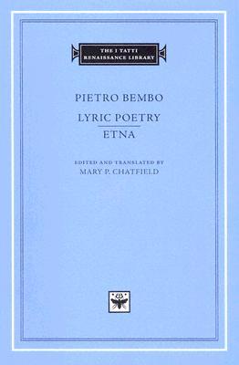 Lyric Poetry. Etna (The I Tatti Renaissance Library)