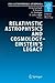 Relativistic Astrophysics and Cosmology – Einstein’s Legacy: Proceedings of the MPE/USM/MPA/ESO Joint Astronomy Conference Held in Munich, Germany, 7-11 November 2005 (ESO Astrophysics Symposia)