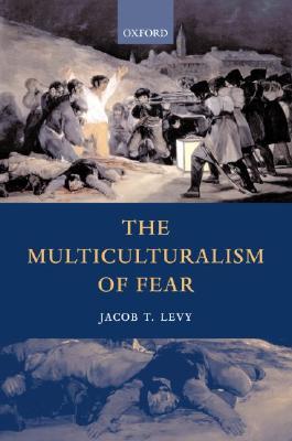 The Multiculturalism of Fear (Hardcover)