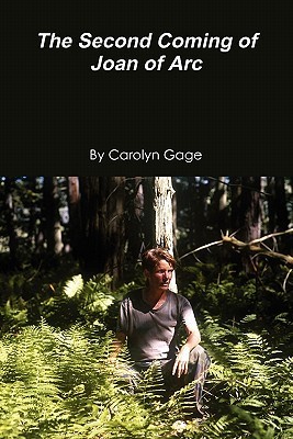 The Second Coming of Joan of Arc: A One-Woman Play (Paperback)