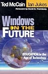 Windows on the Future: Education in the Age of Technology Windows on the Future: Education in the Age of Technology