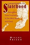 Countdown to Statehood: Palestinian State Formation in the West Bank and Gaza (Israeli Studies)