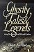 Ghostly Tales and Legends A...