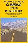 The Complete Guide to Climbing by Bike in California, Revised 2nd Edition.