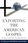 Exporting the American Gospel: Global Christian Fundamentalism