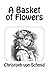 A Basket of Flowers by Christoph von Schmid