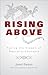 Rising Above