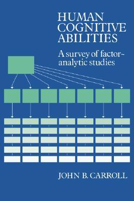 Human Cognitive Abilities: A Survey of Factor-Analytic Studies (Paperback)