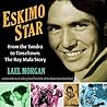 Eskimo Star: From the Tundra to Tinseltown the Ray Mala Story Eskimo Star: From the Tundra to Tinseltown the Ray Mala Story
