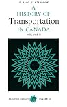 History Of Transportation In Canada by George P. Glazebrook