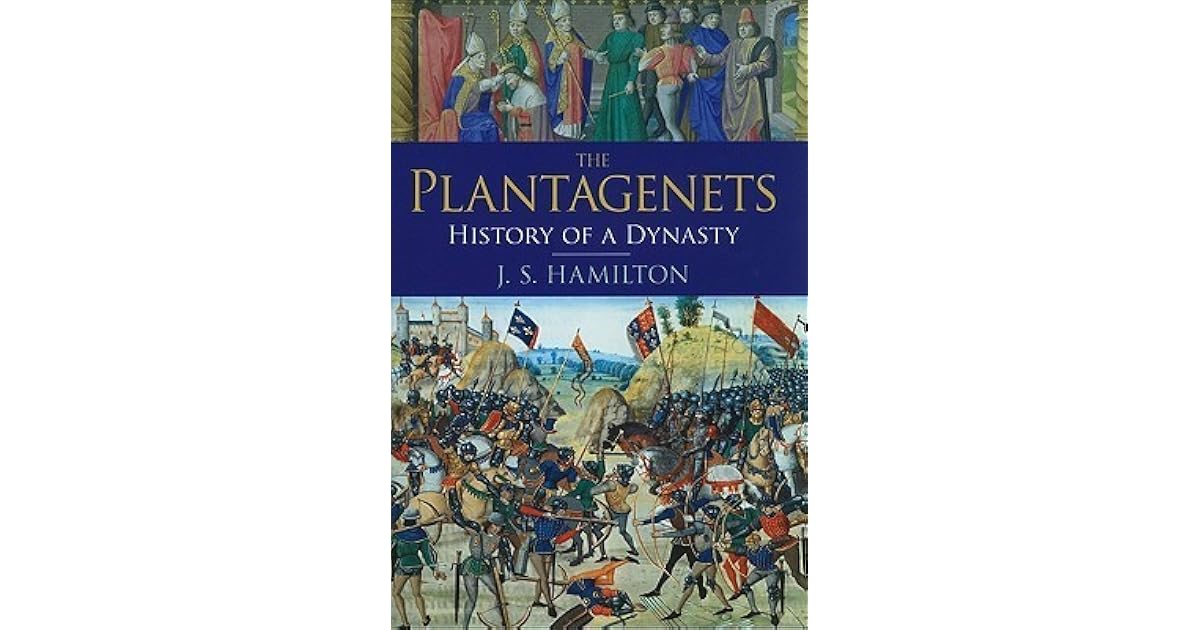 The Plantagenets: History of a Dynasty by Jeffrey S. Hamilton