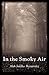 In the Smoky Air