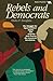 Rebels and Democrats: The Struggle for Equal Political Rights and Majority Rule During the American Revolution