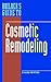 Builder's Guide to Cosmetic Remodeling