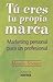 Tu Eres Tu Propia Marca/ You Are Your Own Mark (Spanish Edition)