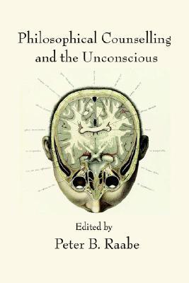 Philosophical Counselling and the Unconscious (Philosophical Psychology)