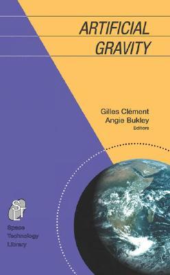 Artificial Gravity (Space Technology Library, 20)