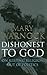 Dishonest to God: On Keepin...