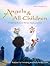 Angels & All Children: A Nativity Story in Words, Music, and Art