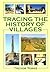 Tracing the History of Villages (Aspects of Local History)