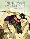The Samurai Swordsman: Master of War The Samurai Swordsman: Master of War