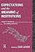 Expectations and the Meaning of Institutions: Essays in Economics by Ludwig M. Lachmann (Routledge Foundations of the Market Economy)