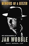 Memoirs of a Geezer: Music, Mayhem, Life