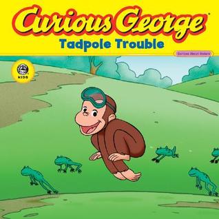 Tadpole Trouble (Curious George)