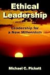 Ethical Leadership: Leadership for a New Millennium